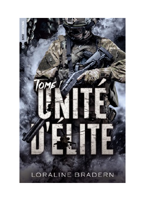 Télécharger Unité d'Élite - tome 1 PDF Gratuit - Loraline Bradern.pdf